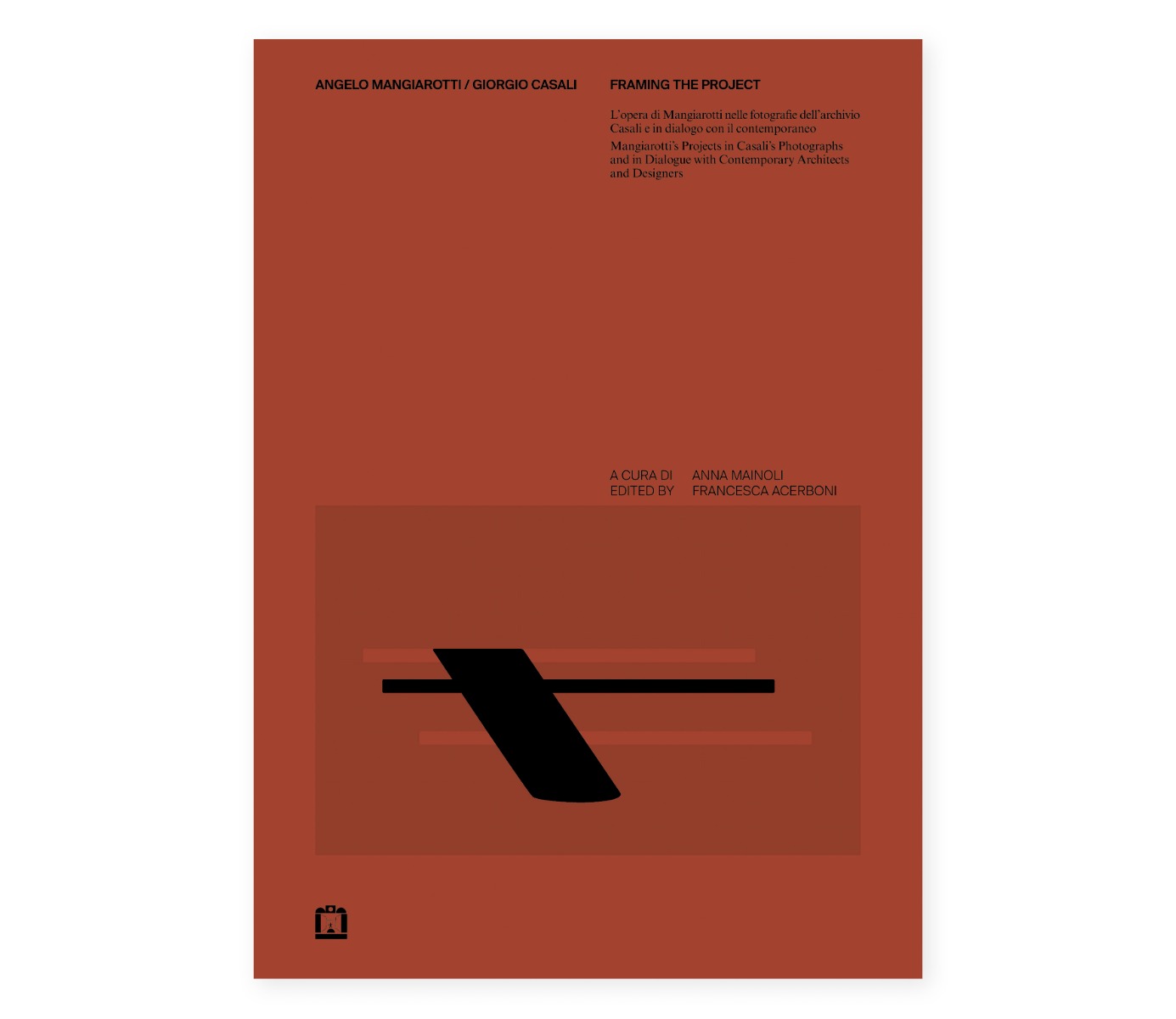 Angelo Mangiarotti / Giorgio Casali. Framing the Project