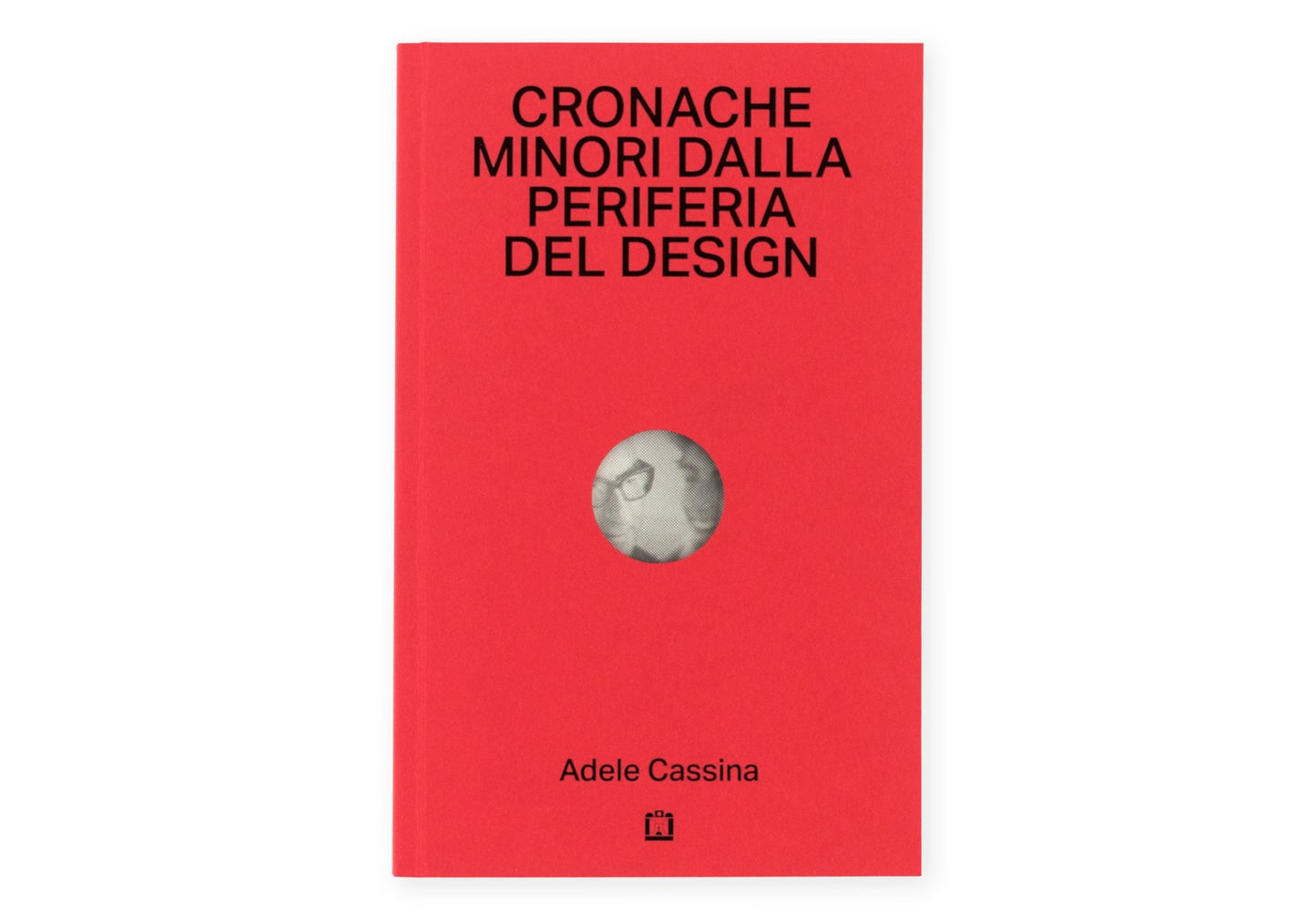 Cronache minori dalla periferia del design