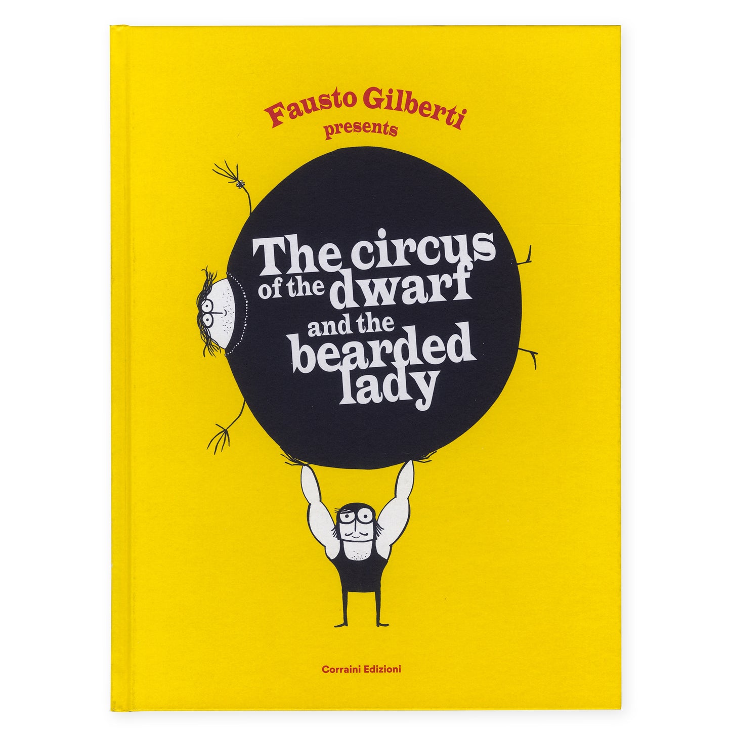 The circus of the dwarf and the bearded lady