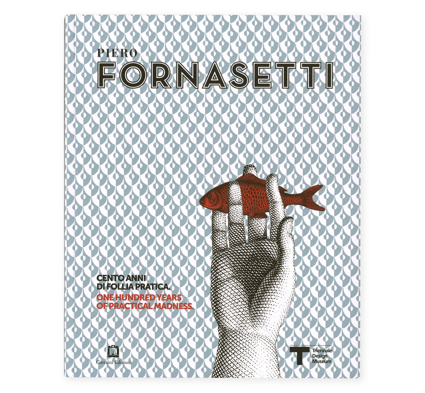 Piero Fornasetti. Cento anni di follia pratica