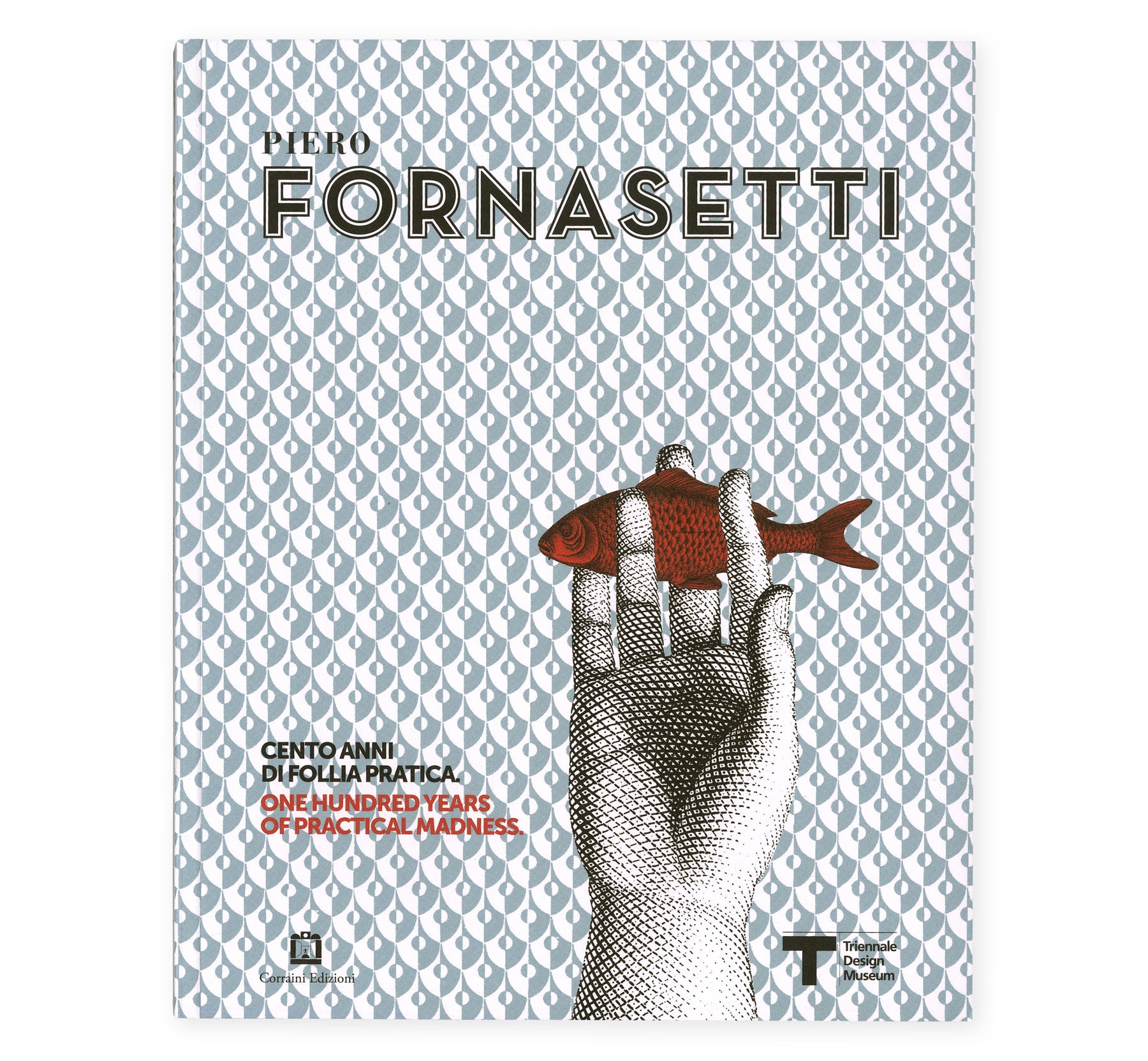 Piero Fornasetti. Cento anni di follia pratica