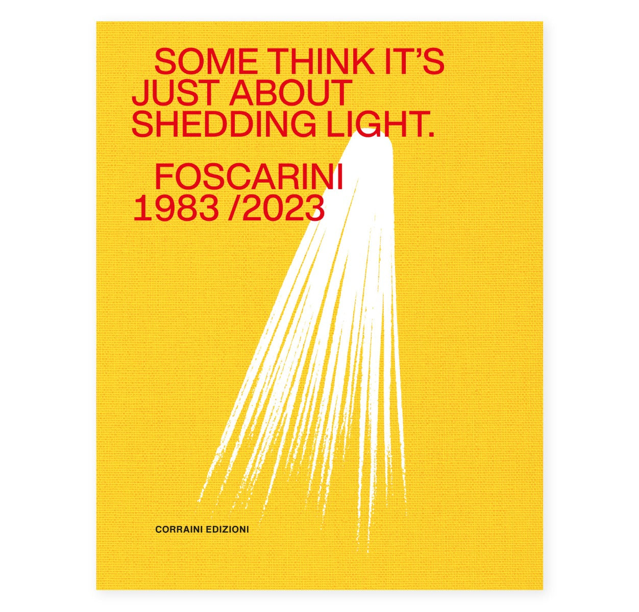 Some think it's just about shedding light