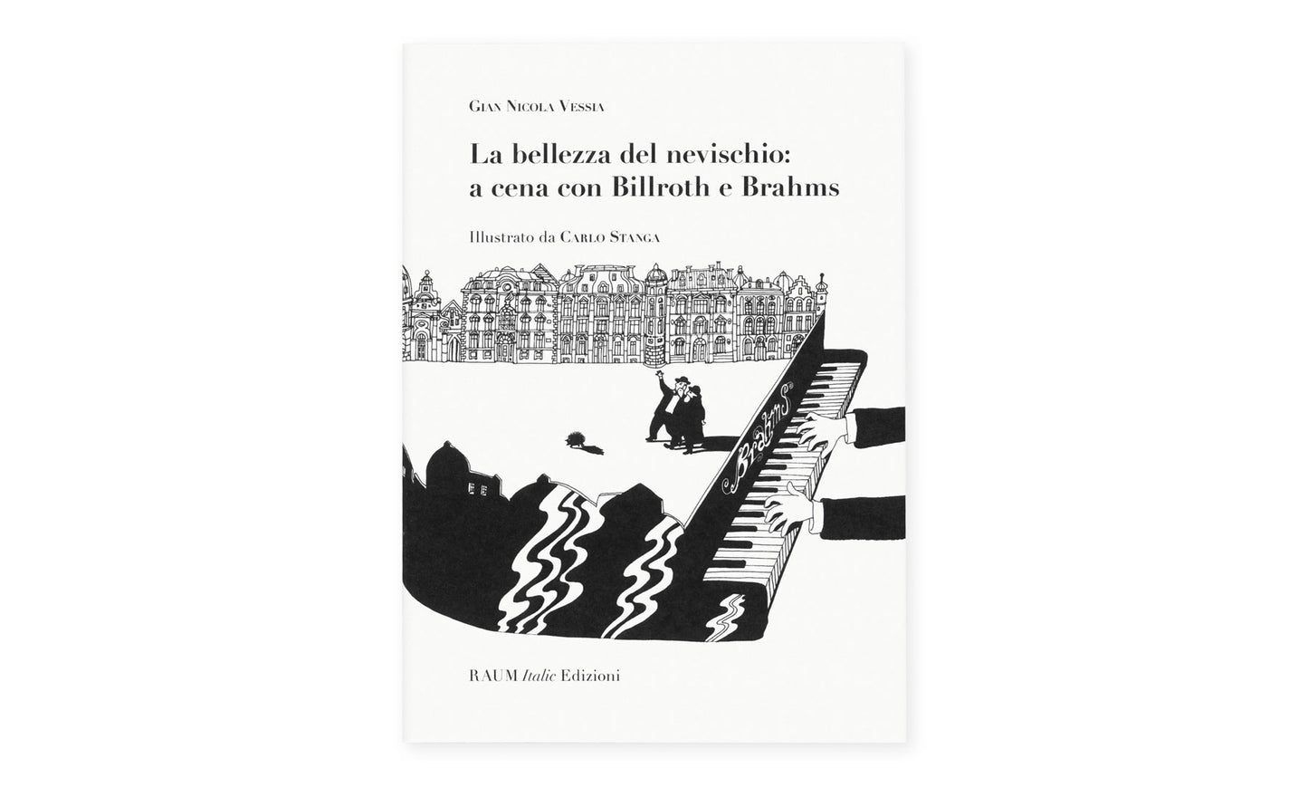 La bellezza del nevischio: a cena con Billroth e Brahms