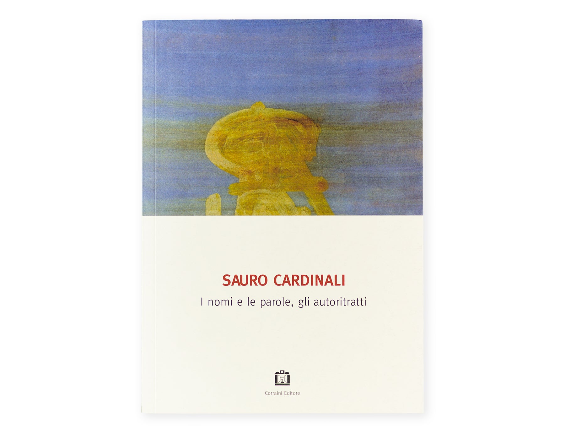 Sauro Cardinali. I nomi e le parole, gli autoritratti