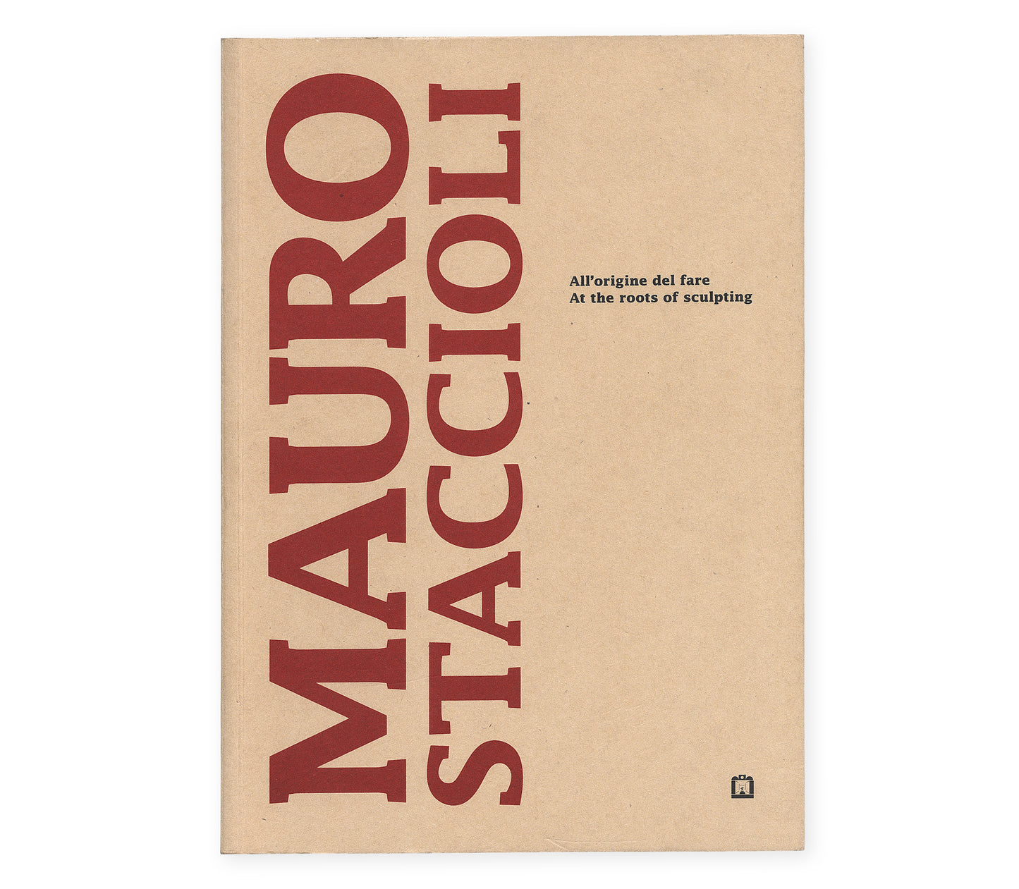 Mauro Staccioli. All'origine del fare