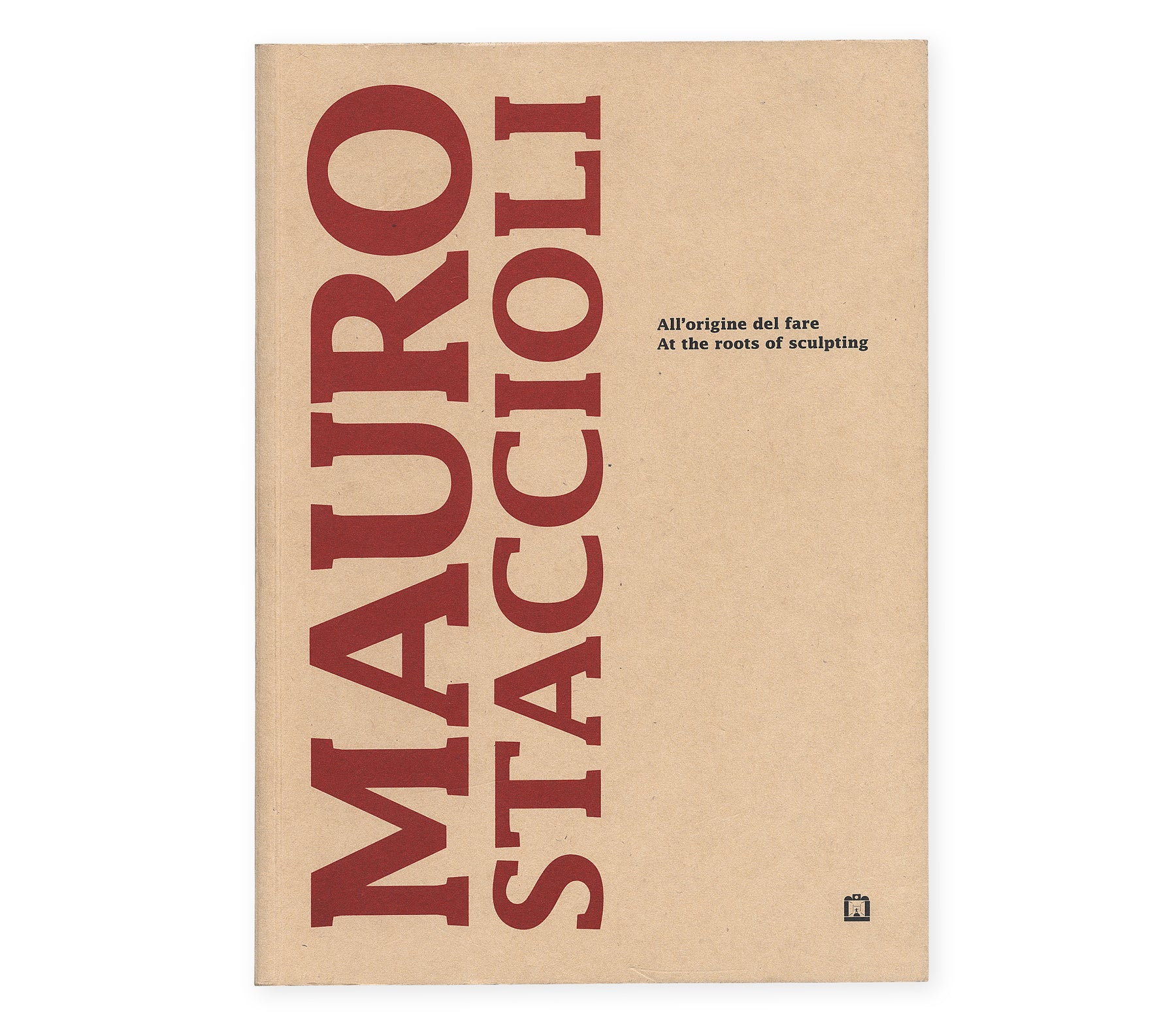 Mauro Staccioli. All'origine del fare