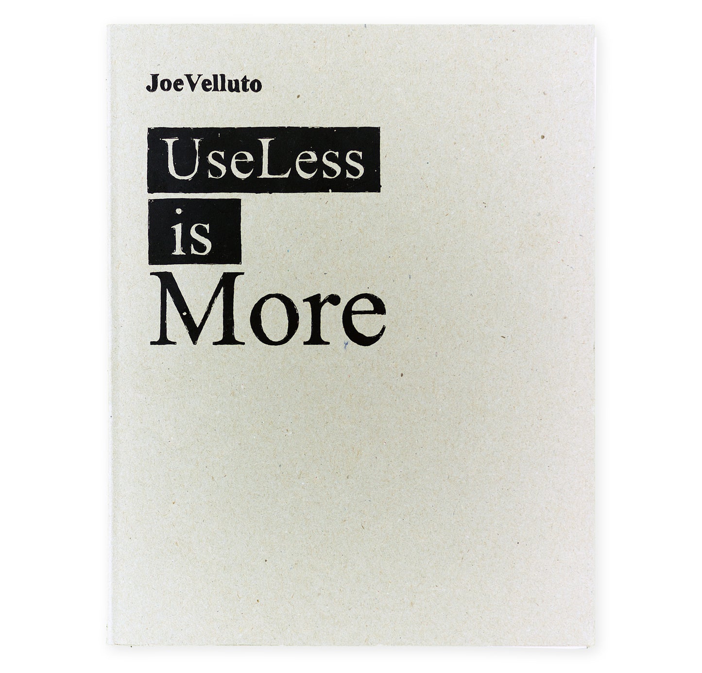 Useless Is More